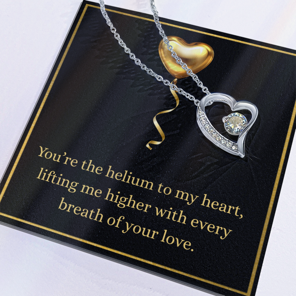 'You are Helium to my heart"